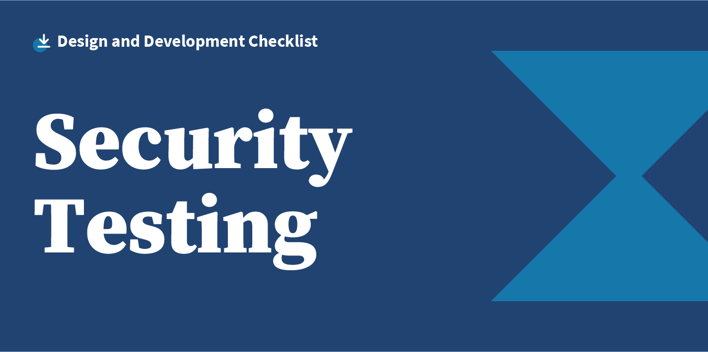 Dark blue background white text saying "Design and Development Checklist" then title, "Security Testing" with a lighter blue illustration of the X from OXD logo